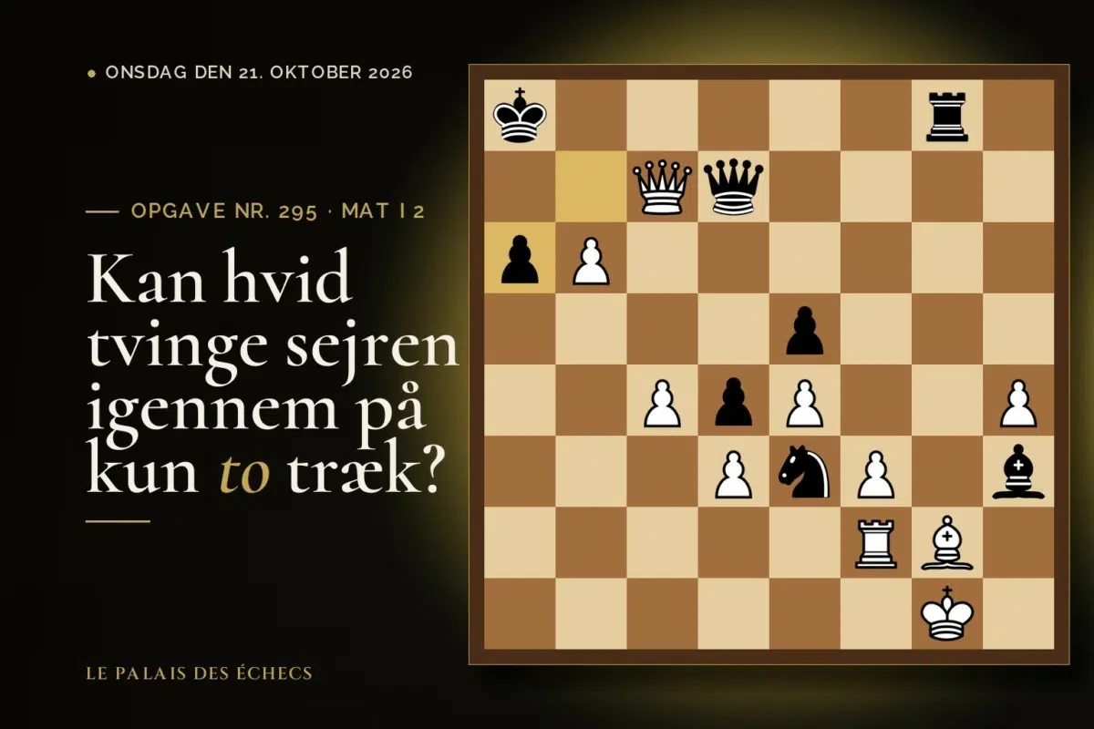 Stilling fra skakopgave nr. 295: Hvid i trækket og sætter mat i 2