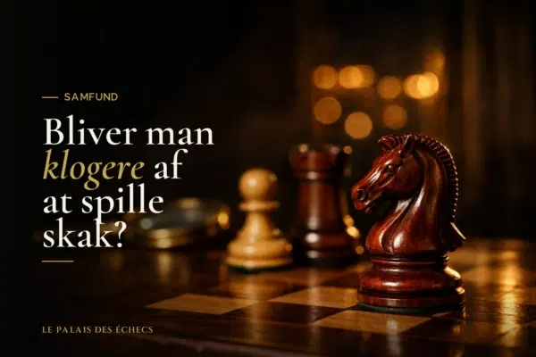 Bliver man klogere af at spille skak?